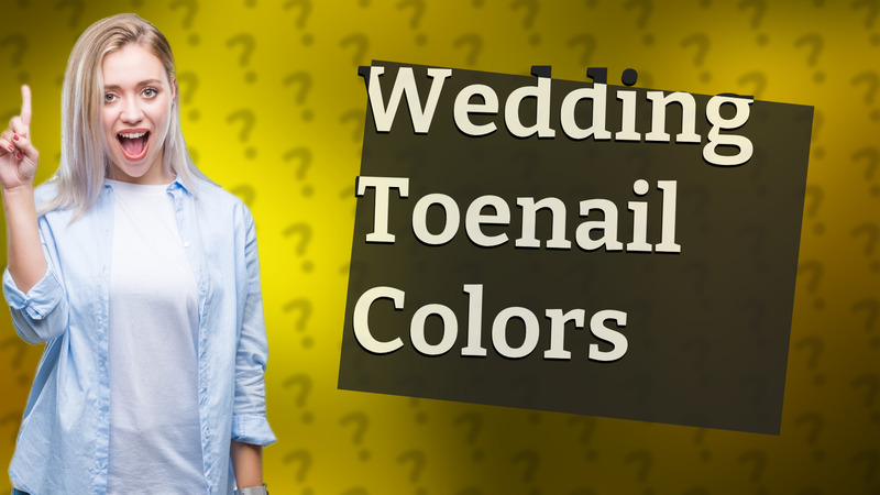 Wedding Toenail Colors