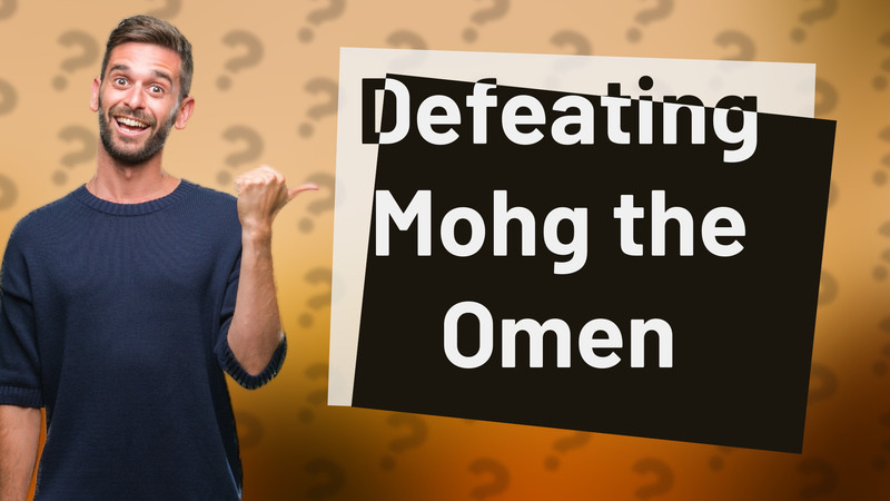 Defeating Mohg the Omen