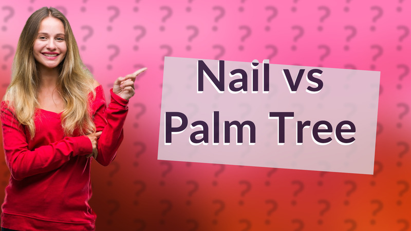 Nail vs Palm Tree