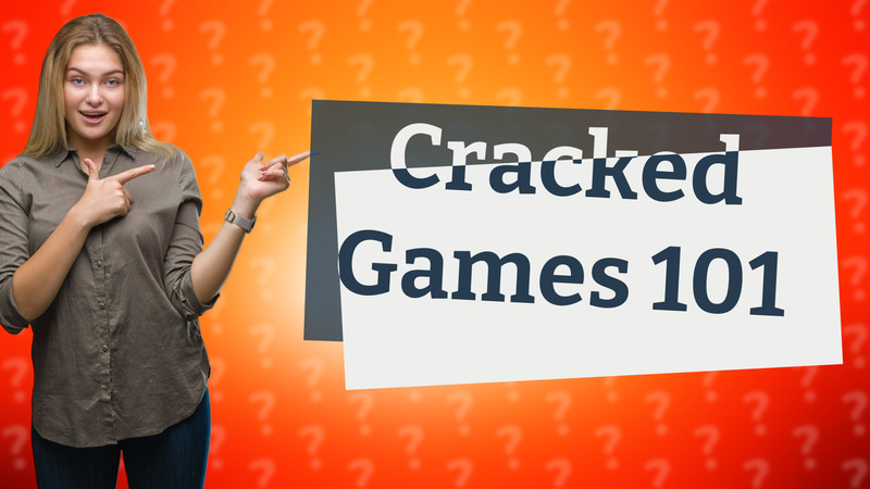 Cracked Games 101