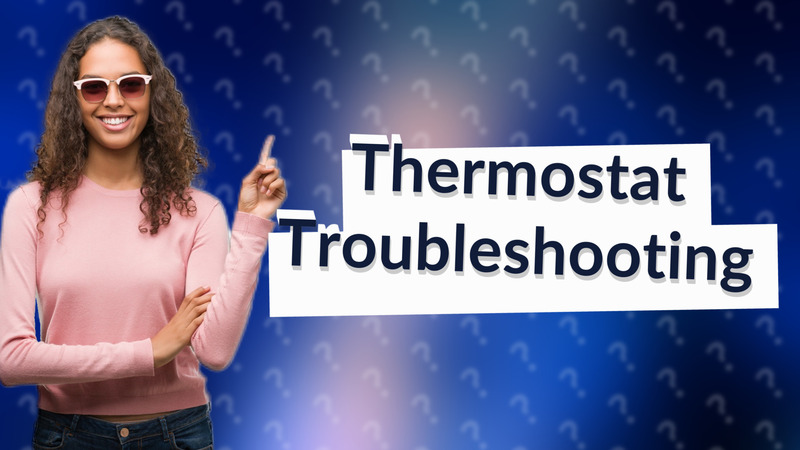 Thermostat Troubleshooting