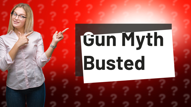 Gun Myth Busted