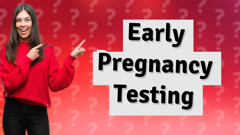 Early Pregnancy Testing