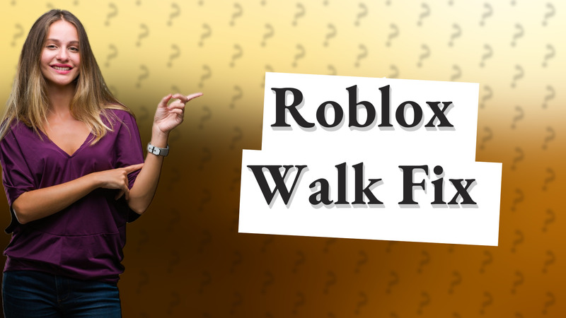Roblox Walk Fix