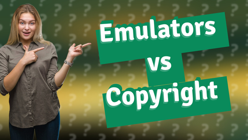 Emulators vs Copyright