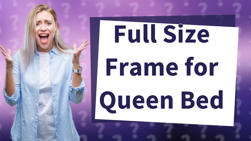 Full Size Frame for Queen Bed