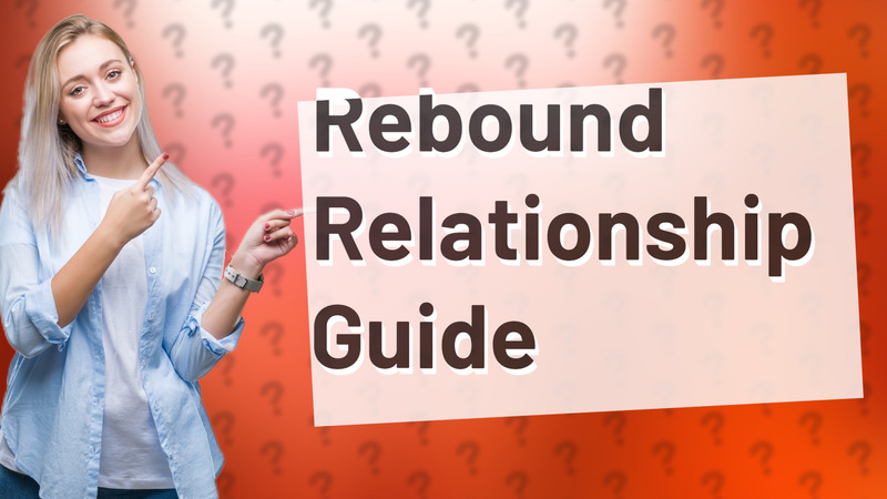 Rebound Relationship Guide