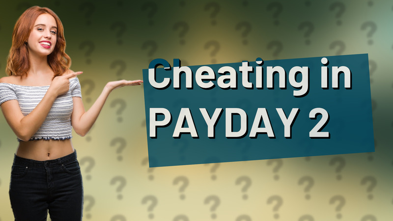 Cheating in PAYDAY 2