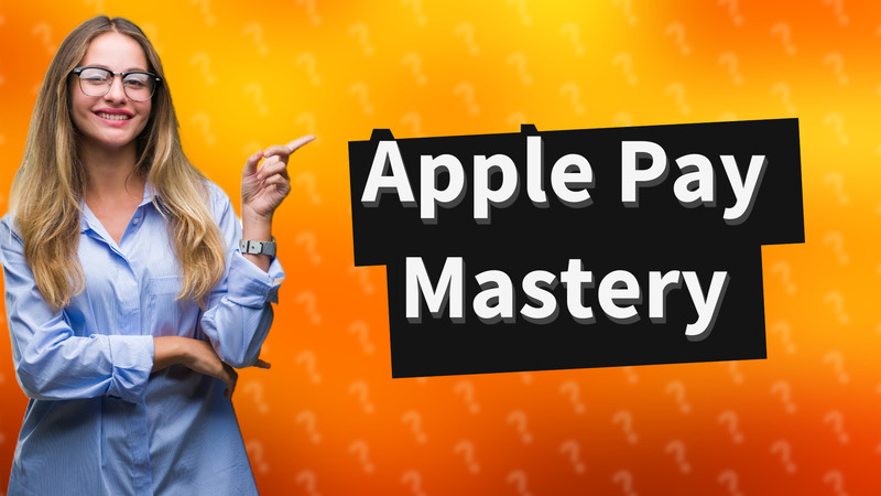 Apple Pay Mastery