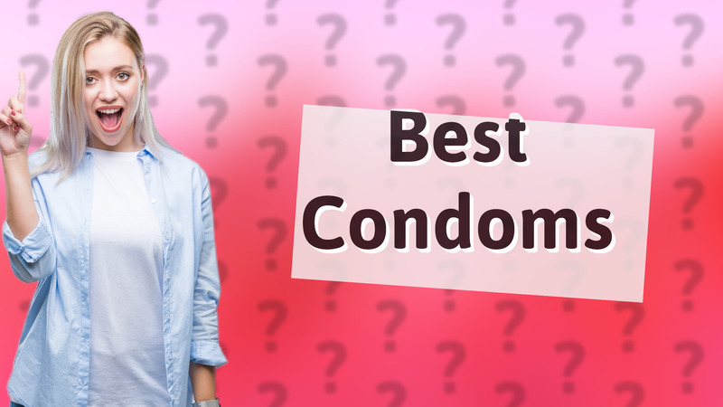 Best Condoms