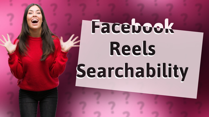 Facebook Reels Searchability