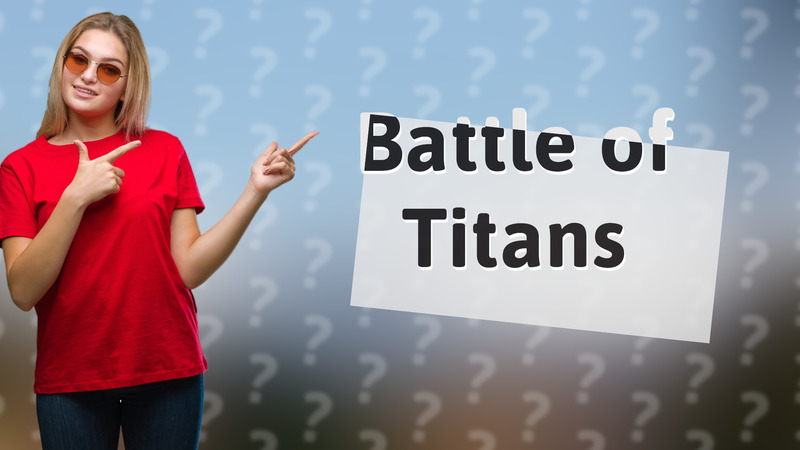 Battle of Titans