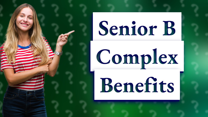 Senior B Complex Benefits
