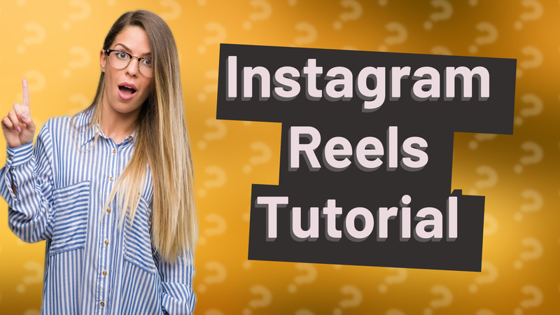 Instagram Reels Tutorial