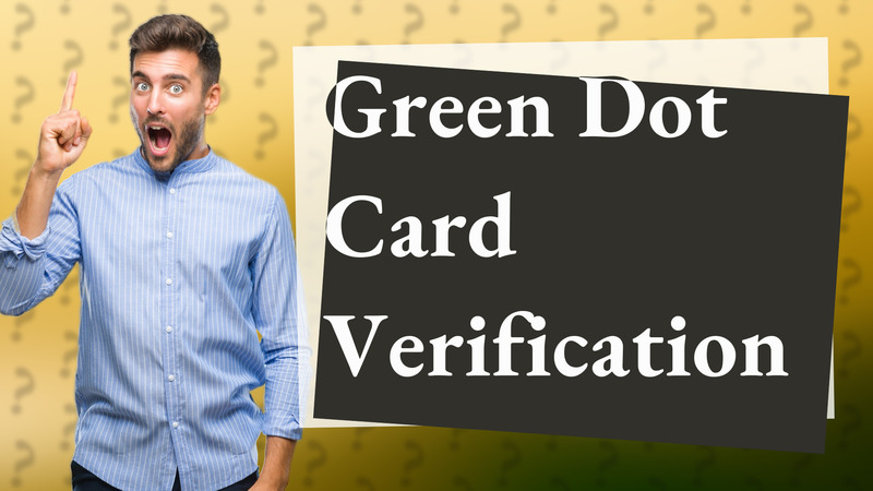 Green Dot Card Verification