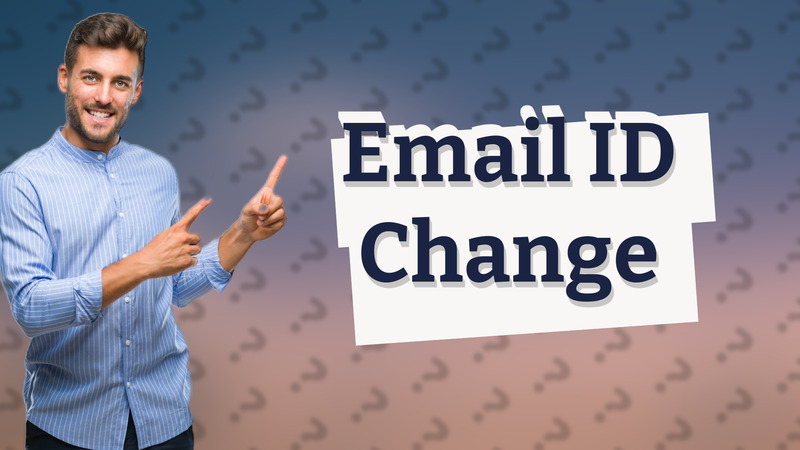 Email ID Change