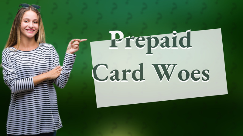 Prepaid Card Woes