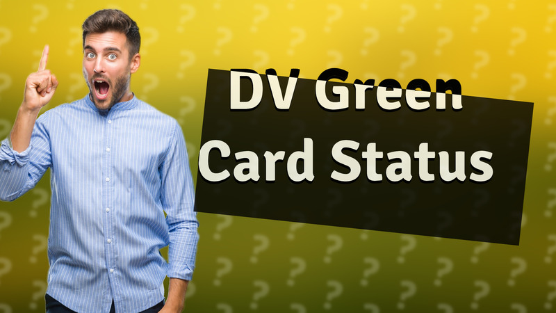 DV Green Card Status