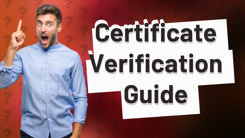 Certificate Verification Guide