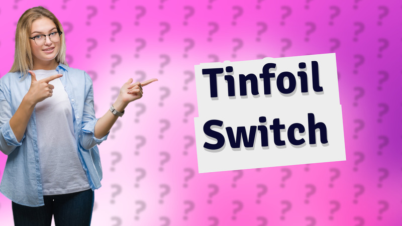 Tinfoil Switch