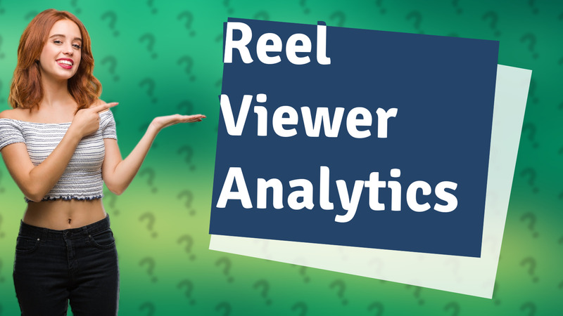 Reel Viewer Analytics