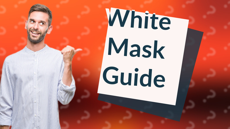 White Mask Guide