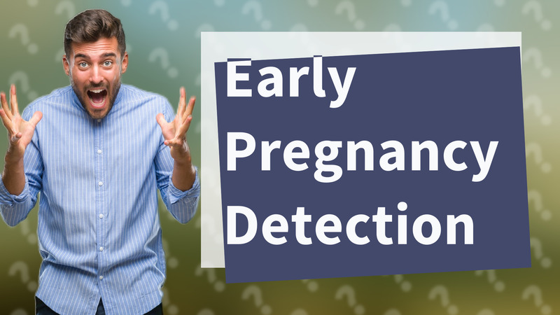 Early Pregnancy Detection
