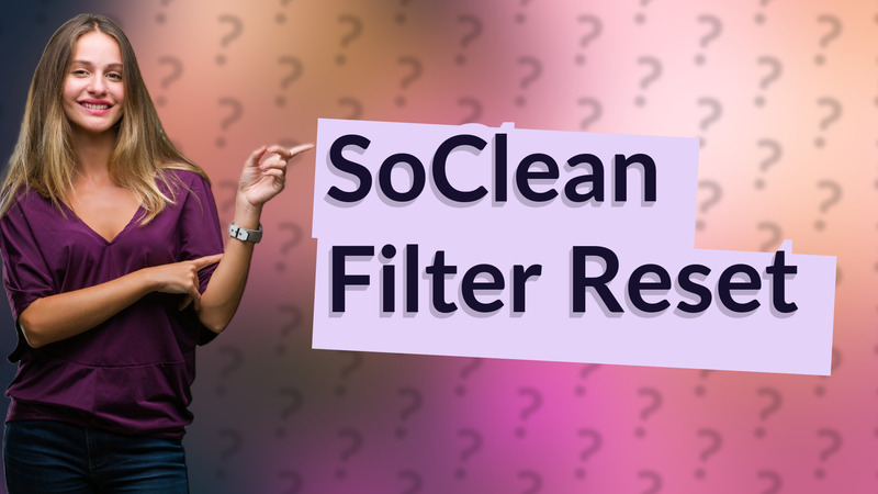 SoClean Filter Reset