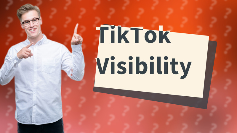 TikTok Visibility