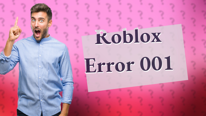 Roblox Error 001