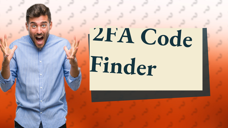 2FA Code Finder