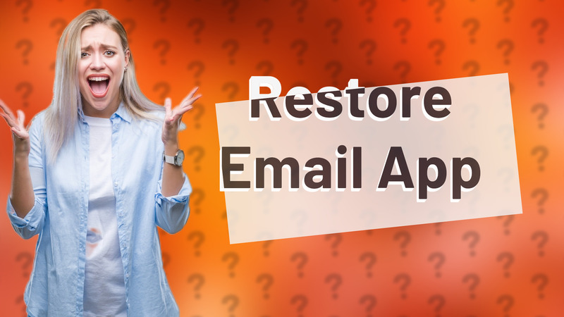 Restore Email App
