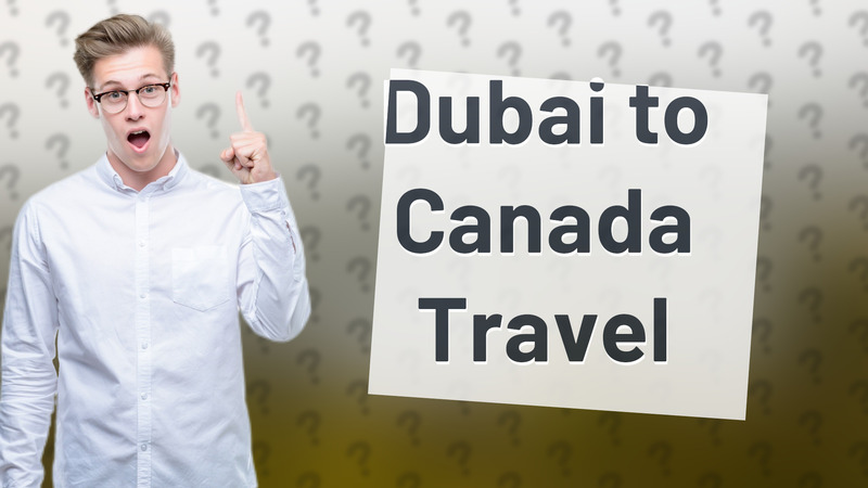Dubai to Canada Travel