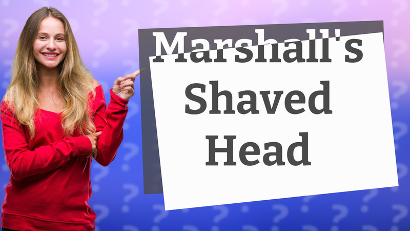 Marshall's Shaved Head