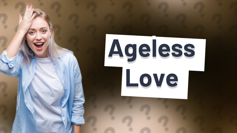 Ageless Love
