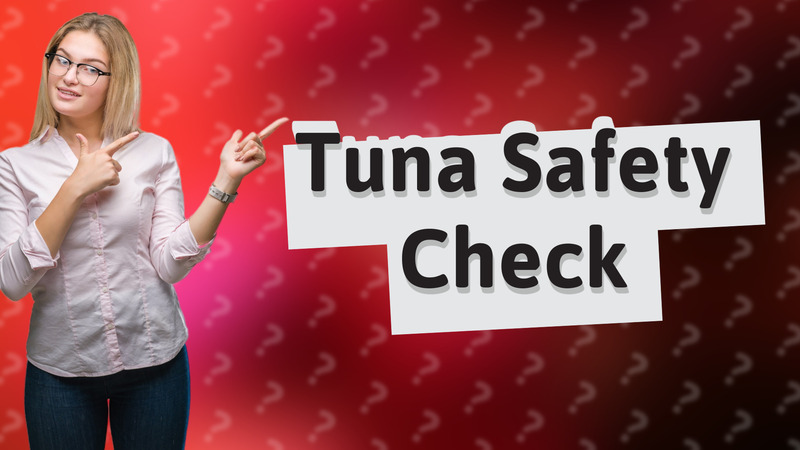 Tuna Safety Check