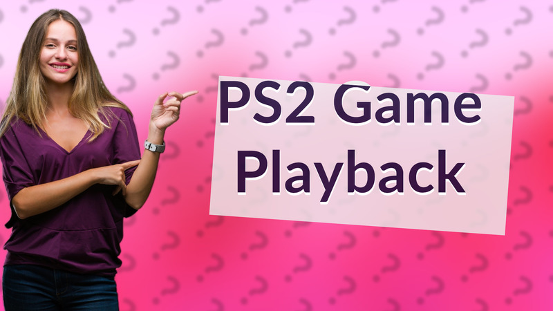 PS2 Game Playback
