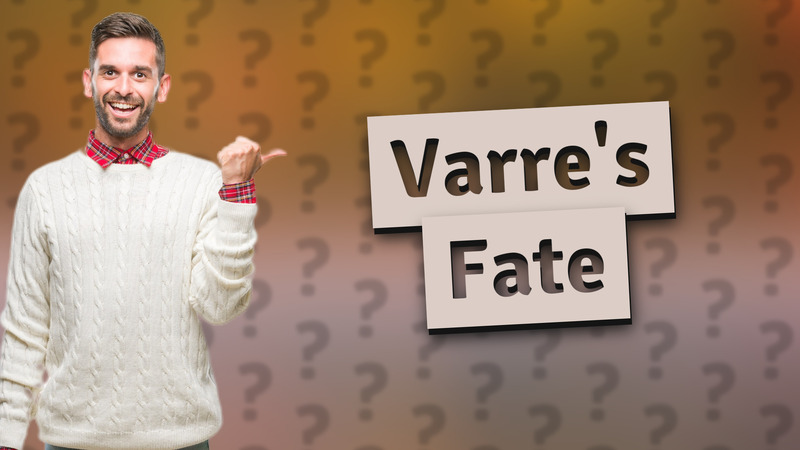 Varre's Fate