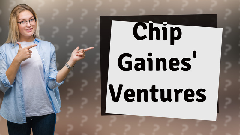 Chip Gaines' Ventures