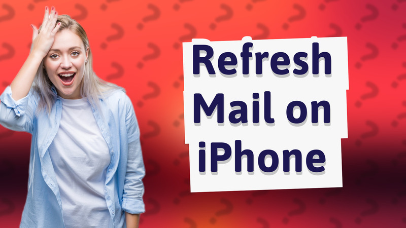 Refresh Mail on iPhone