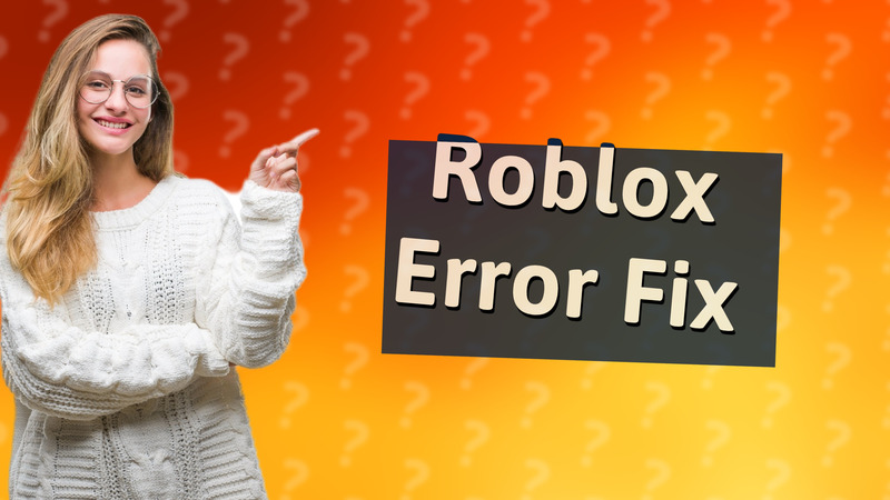 Roblox Error Fix