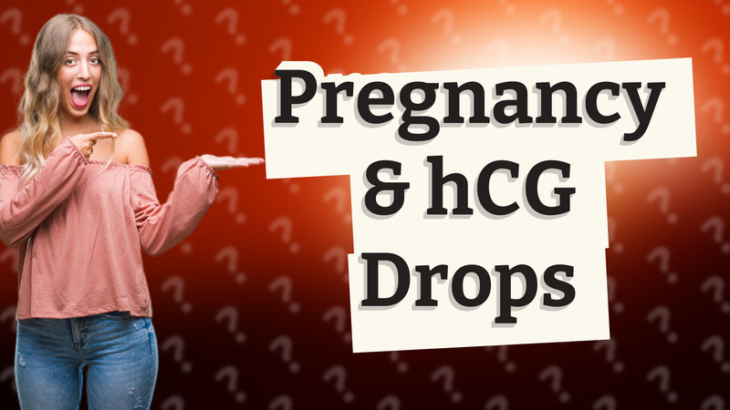 Pregnancy & hCG Drops
