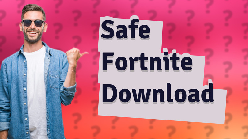 Safe Fortnite Download