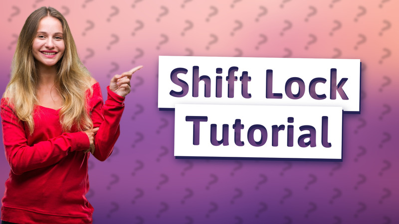 Shift Lock Tutorial
