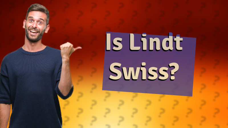 Is Lindt Swiss?