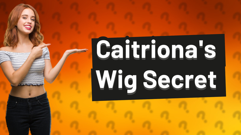 Caitriona's Wig Secret