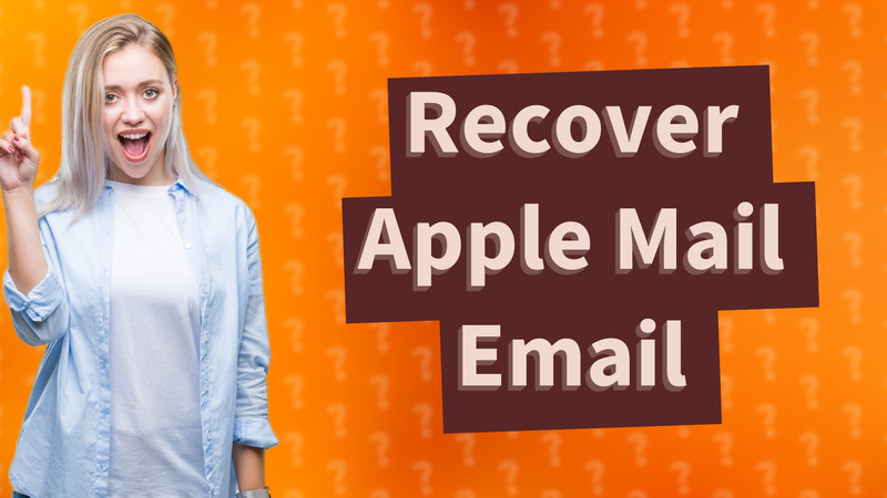 Recover Apple Mail Email