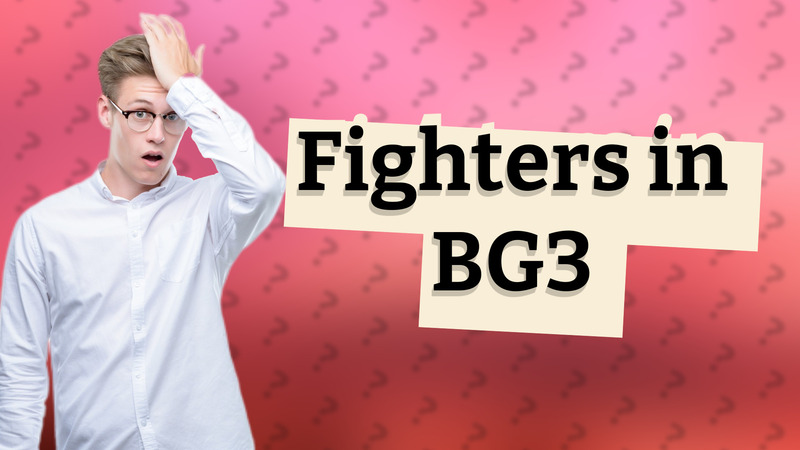 Fighters in BG3