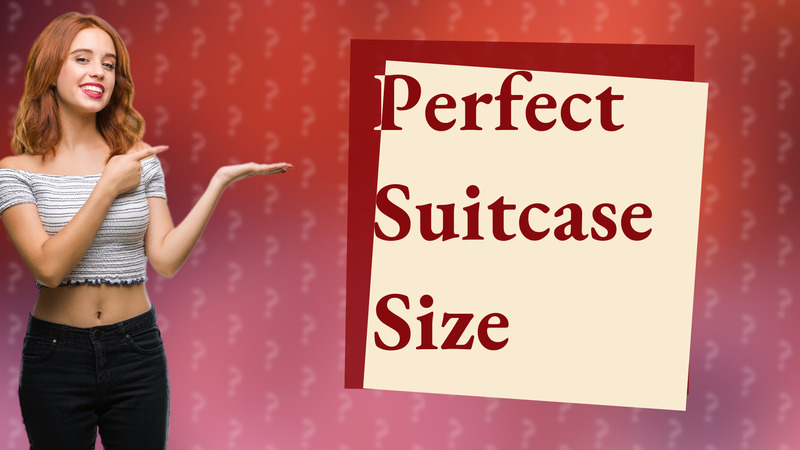 Perfect Suitcase Size