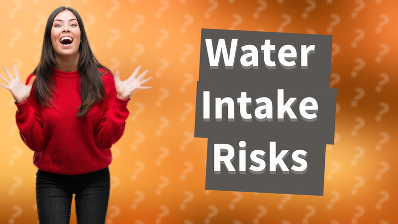 Water Intake Risks